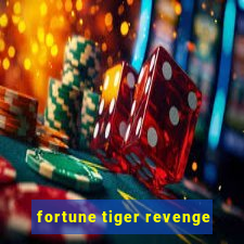 fortune tiger revenge